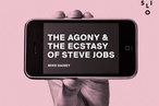 The Agony and the Ecstasy of Steve Jobs